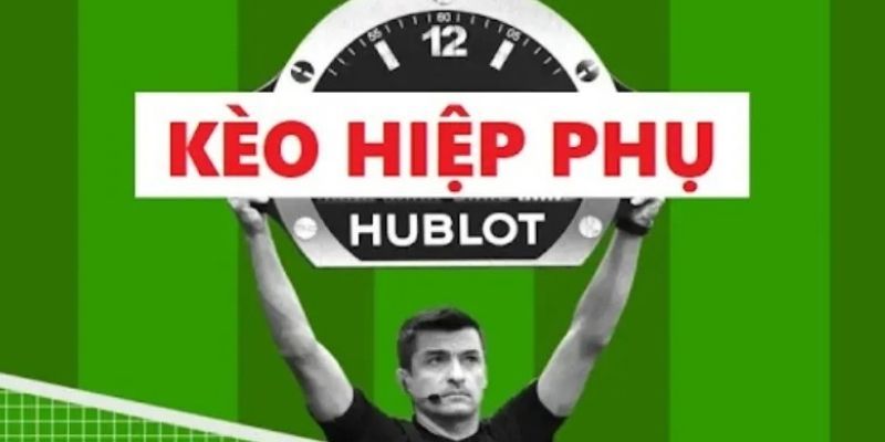 Kèo hiệp phụ là gì