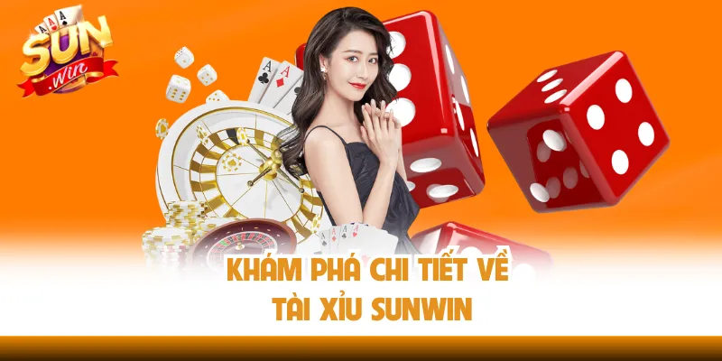 Khám phá tài xỉu sunwin