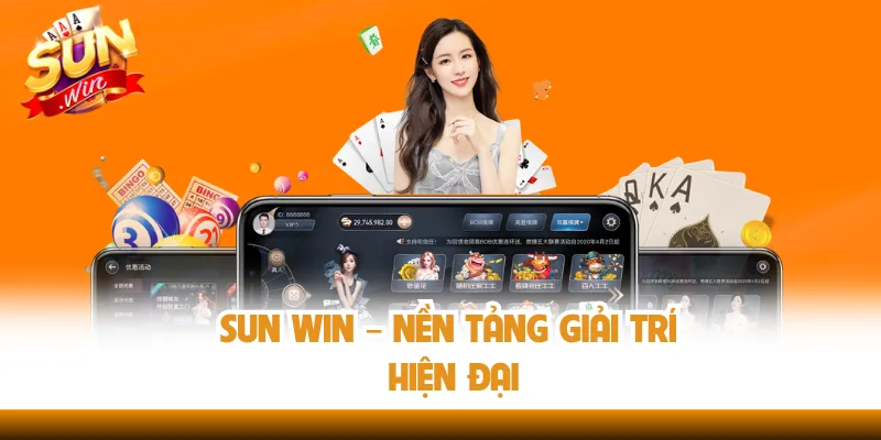 sun win – Nền tảng giải trí hiện đại